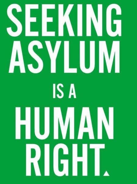 Seeking asylum is a human right.